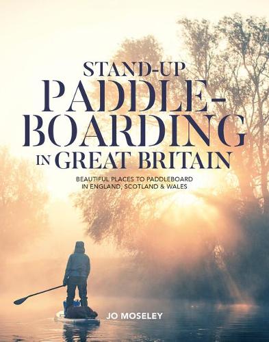 Stand-Up Paddle-Boarding, Jo Moseley