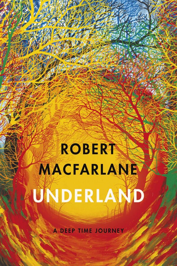 Underland - Robert Macfarlane