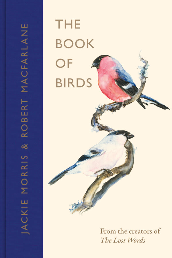 The Book of Birds - Robert MacFarlane & Jackie Morris (Published 7/5/26)