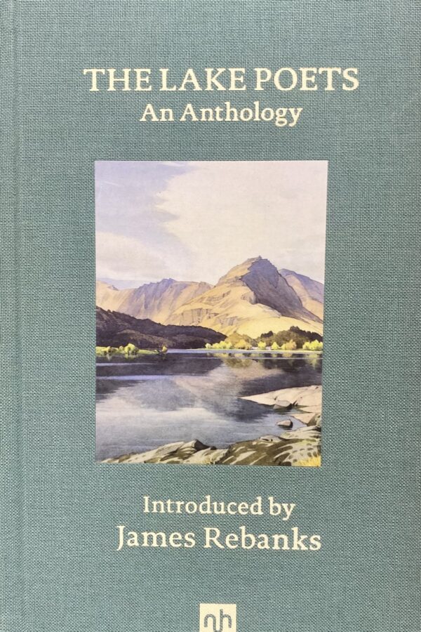 The Lake Poets: An Anthology - Introduced by James Rebanks